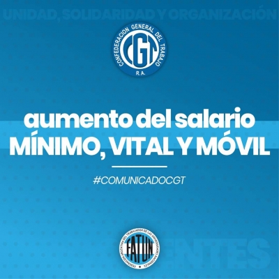 Desde la FATUN, compartimos el #ComunicadoCGT respecto al aumento del salario mínimo, vital y móvil: